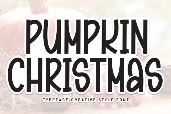Pumpkin Christmas: A Festive Display Font for Holiday Cheer